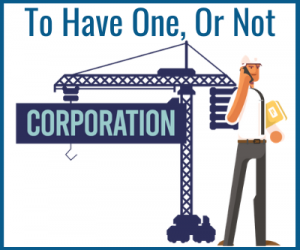 Image with text: To Have One, or Not: Corporation