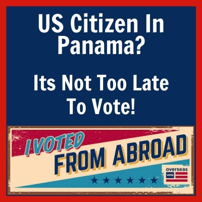Image to say it is not too late to vote as US citizen in Panama